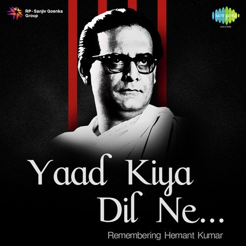 Yaad Kiya Dil Ne - Remembering Hemant Kumar