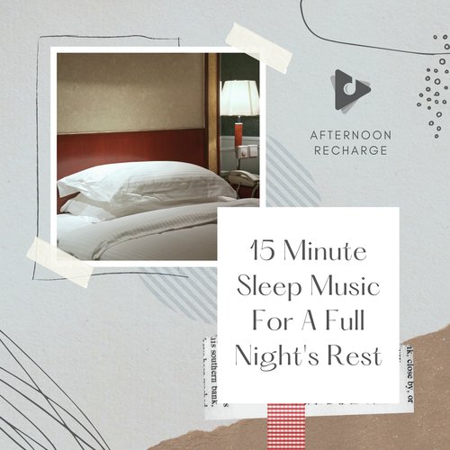 15 Minute Sleep Music For A Full Night's Rest_poster_image