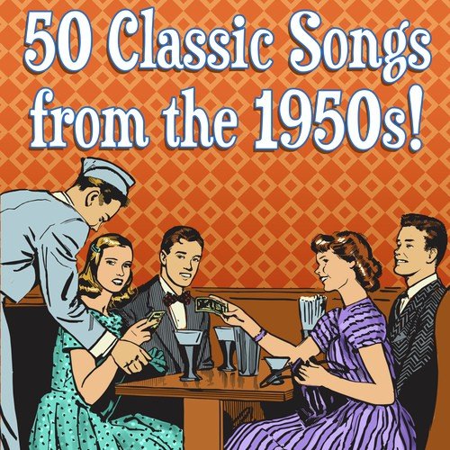 50 Classic Songs from the 1950s!