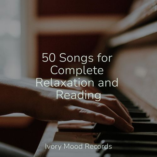 50 Songs for Complete Relaxation and Reading