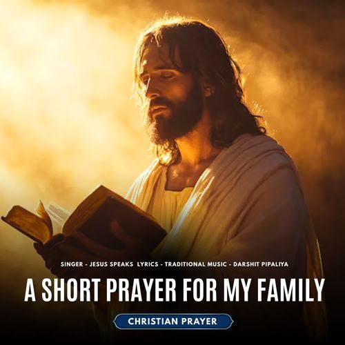 A Short Prayer For My Family - Christian Prayer