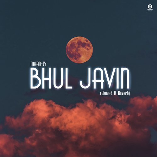 Bhul Javin (Slowed & Reverb)