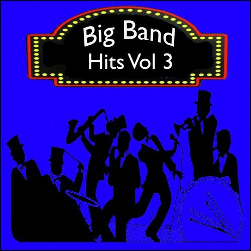 Big Band Hits, Vol. 3
