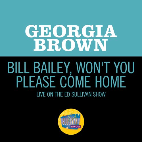 Bill Bailey, Won't You Please Come Home (Live On The Ed Sullivan Show, January 20, 1963)_poster_image