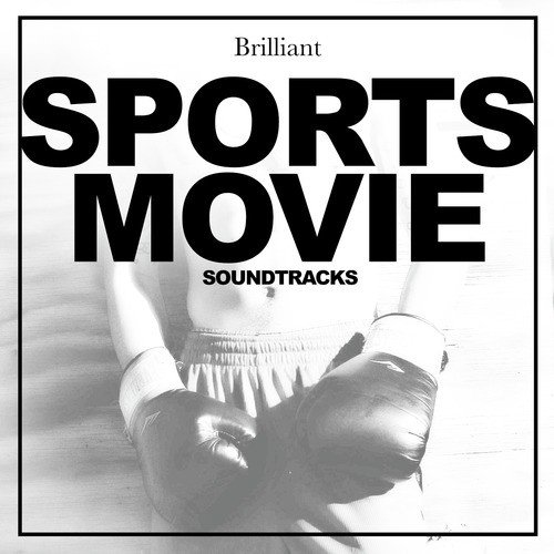 Brilliant Sports Movie Soundtracks - Sports Films