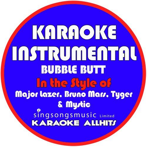 Bubble Butt (In The Style Of Major Lazer, Bruno Mars, Tyga.