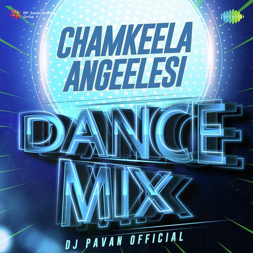 Chamkeela Angeelesi - Dance Mix