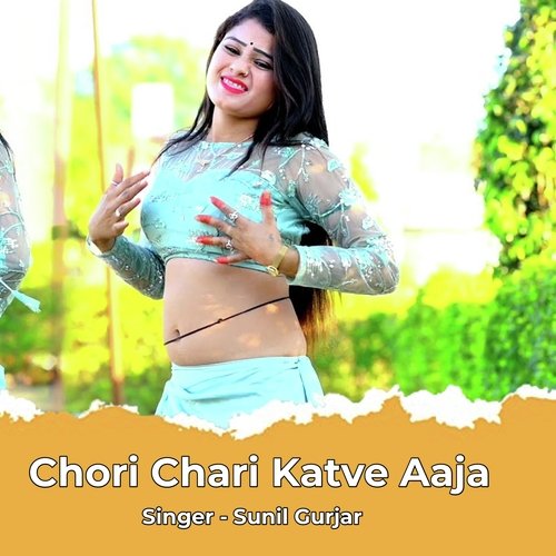 Chori Chari Katve Aaja