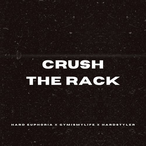 Crush the Rack (Hardstyle)