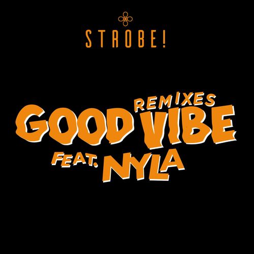 Good Vibe (feat. Nyla) (Remixes)_poster_image