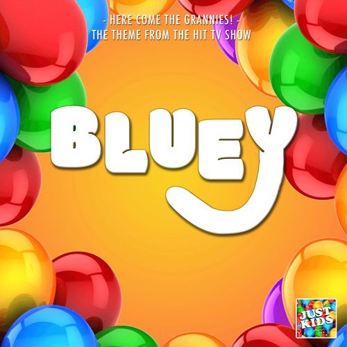 Here Come The Grannies! (From "Bluey")