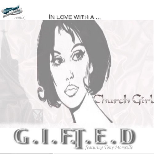 In Love With a Church Girl (Remix)[feat. Tony Momrelle]