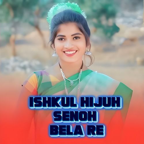 Ishkul Hijuh Senoh Bela Re