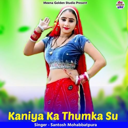 Kaniya Ka Thumka Su