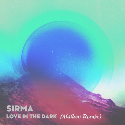 Love in the Dark (Mallow Remix)
