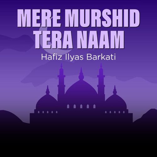 Mere Murshid Tera Naam