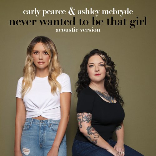 Never Wanted To Be That Girl (Acoustic Version)