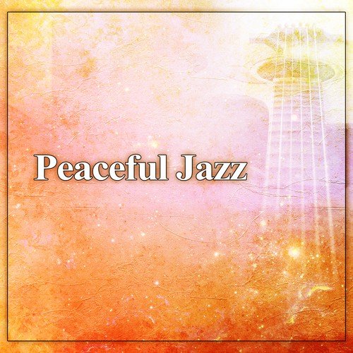 Peaceful Jazz –  Most Relaxing Jazz Music for Rest, Calming & Sensual Sounds and Jazz Music for Good Mood