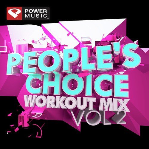 People's Choice Workout Mix Vol. 2 (60 Min Non-Stop Workout Mix (128 BPM) )