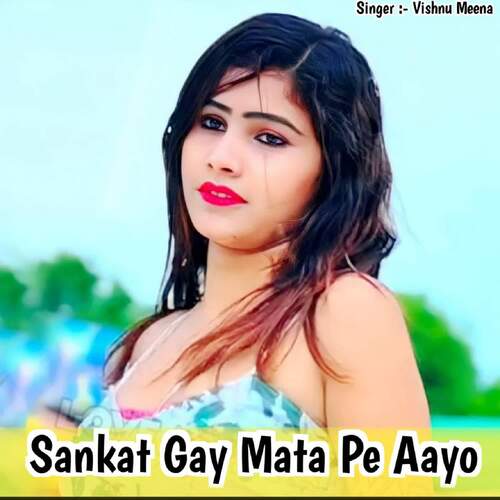 Sankat Gay Mata Pe Aayo