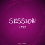 Session Late