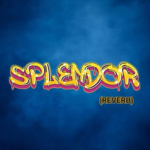 Splendor (Reverb)