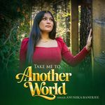 Take Me To Another World