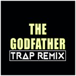 The Godfather (Trap Remix)