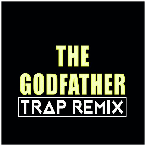 The Godfather (Trap Remix)_poster_image