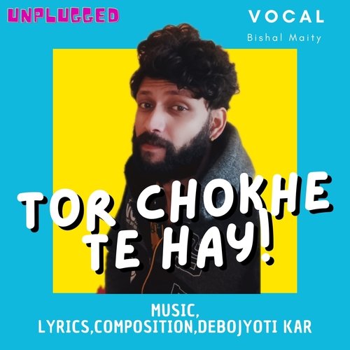 Tor Chokhe Te Hay (Unplugged)