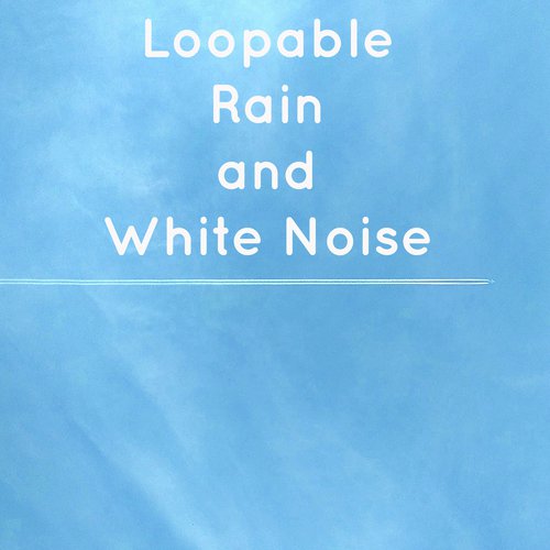 1 Hour of Loopable Rain and White Noise to Send Babies to Sleep