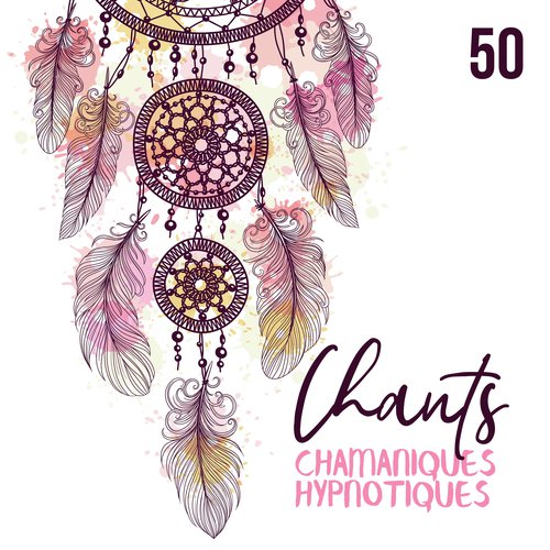 50 Chants chamaniques hypnotiques (Capteur chamanique de rêve, Musique amérindienne, Musique de méditation et de relaxation)