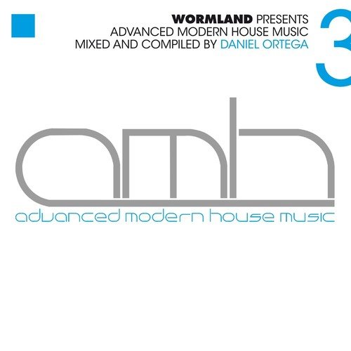 Advanced Modern House Music, Vol. 3 (Mixed & Compiled By Daniel Ortega)