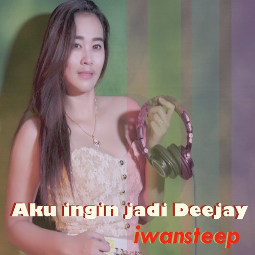 Aku Ingin Jadi Deejay cover art