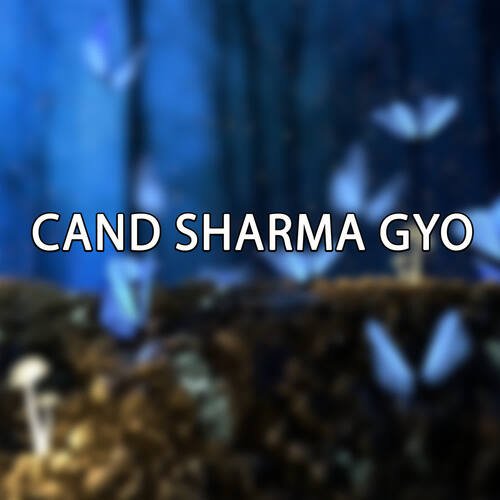 CAND SHARMA GYO