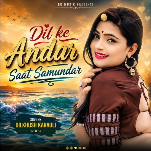 Dil ke Andar Saat Samundar