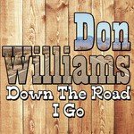 Down The Road I Go
