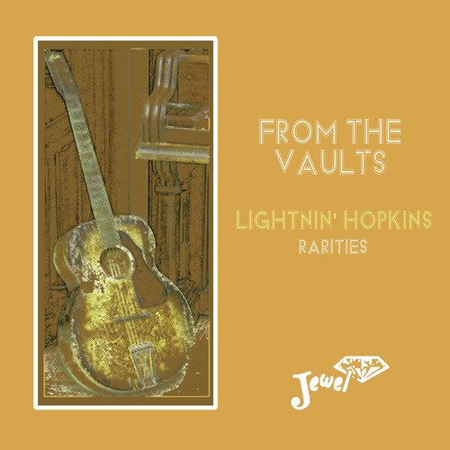 From the Vaults Lightnin' Hopkins Rarities