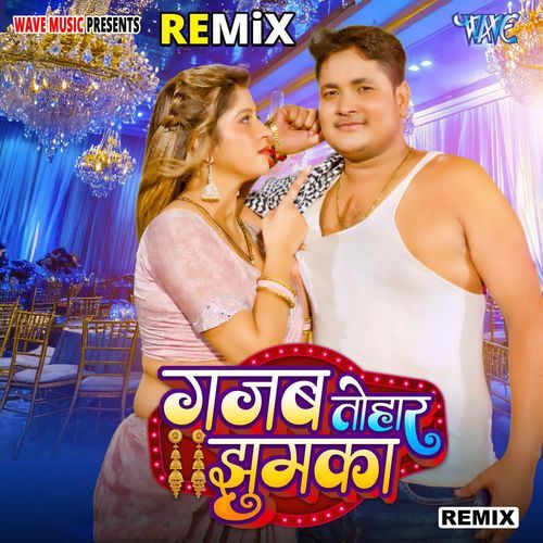 Gajab Tohar Jhumka - Remix