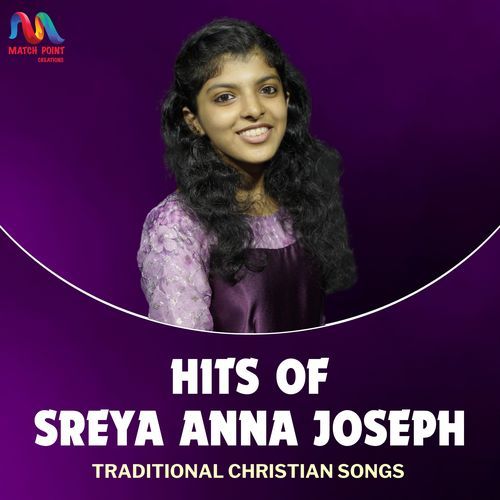 Hits of Sreya Anna Joseph (Traditional Christian Songs)