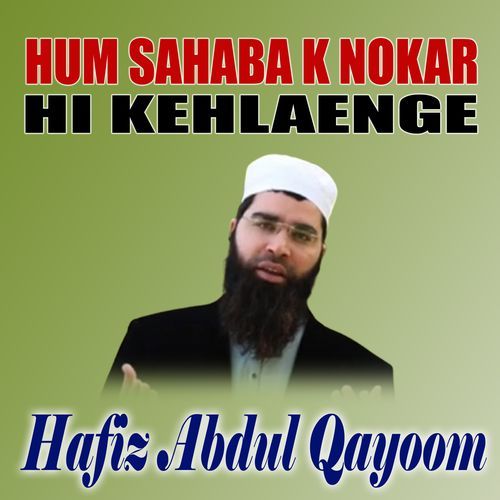 Hum Sahaba K Nokar Hi Kehlaenge