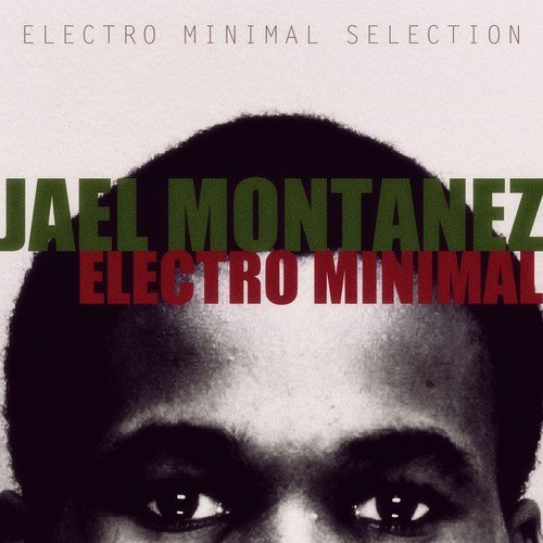 Jael Montanez Electro Minimal