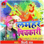 Lamahar Pichkari - Single