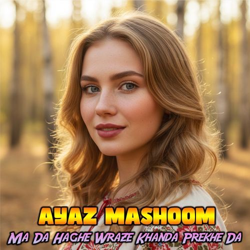 Ma Da Haghe Wraze Khanda Prekhe Da