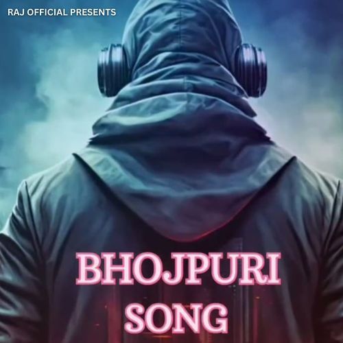 Raja (Bhojpuri Song)