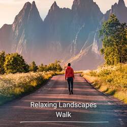 Relaxing Landscapes Walk-ETc,CToBYmc