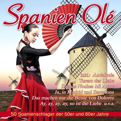 Spanien Olé - 50 Spanienschlager der 50er und 60er Jahre