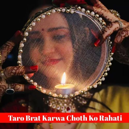 Taro Brat Karwa Choth Ko Rahati