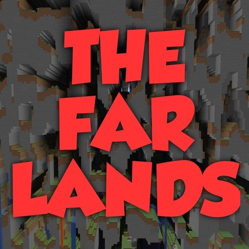 The Far Lands