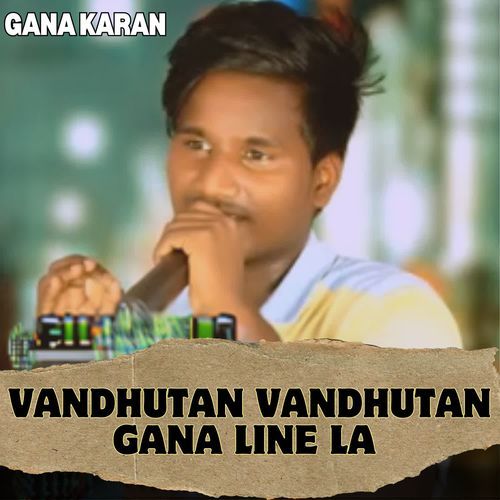 Vandhutan Vandhutan Gana Line La